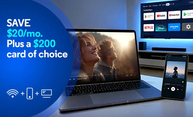 Laptop, smartphone and TV showing streaming apps beside blue Save $20 a month plus $200 Gift Card promo with Visa card