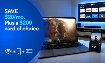 Laptop, smartphone and TV showing streaming apps beside blue Save $20 a month plus $200 Gift Card promo with Visa card