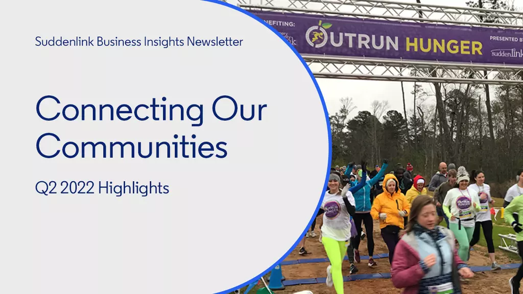 Connecting Our Communities: Suddenlink Business Q2 2022 Updates